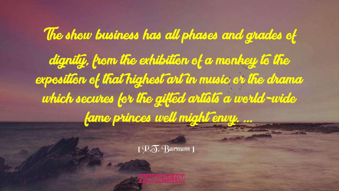 P.T. Barnum Quotes: The show business has all