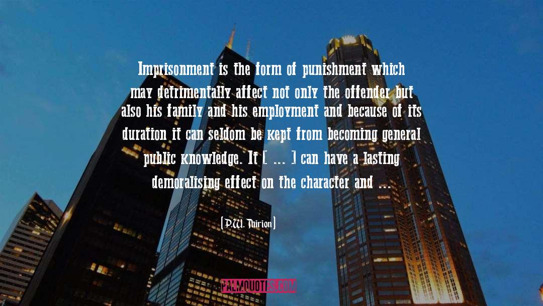 P.W. Thirion Quotes: Imprisonment is the form of