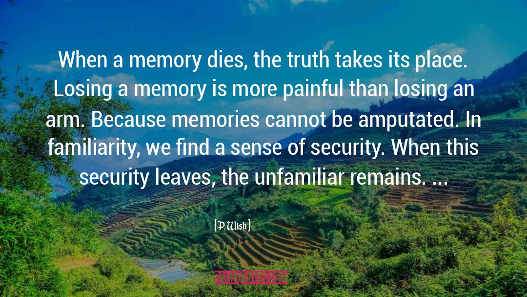 P. Wish Quotes: When a memory dies, the