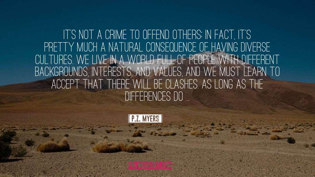 P.Z. Myers Quotes: It's not a crime to