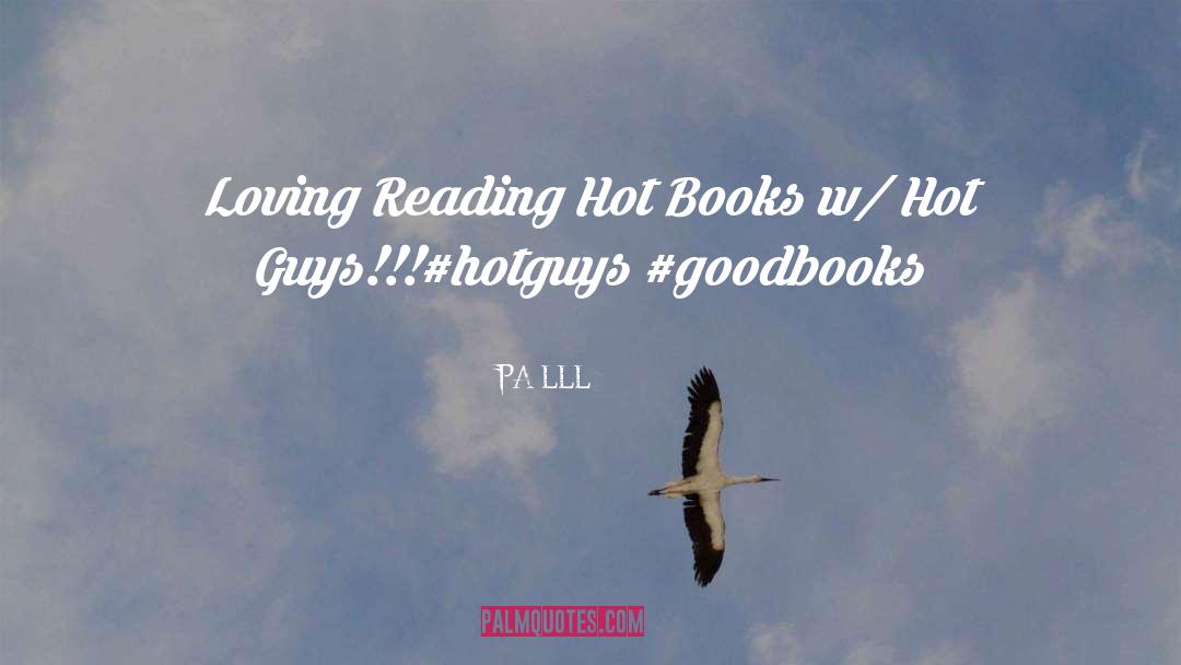 PA LLL Quotes: Loving Reading Hot Books w/