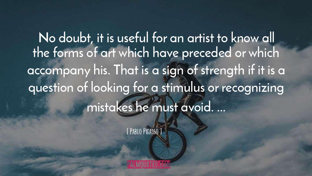 Pablo Picasso Quotes: No doubt, it is useful