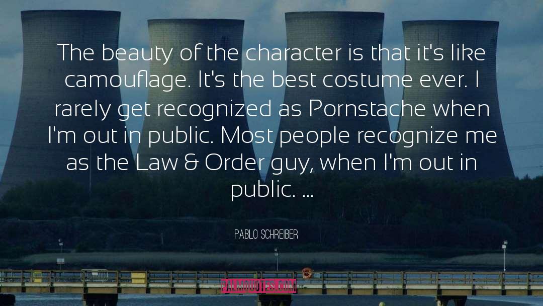 Pablo Schreiber Quotes: The beauty of the character