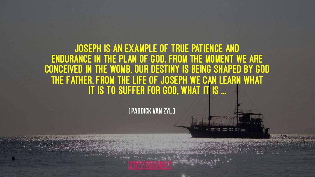 Paddick Van Zyl Quotes: Joseph is an example of