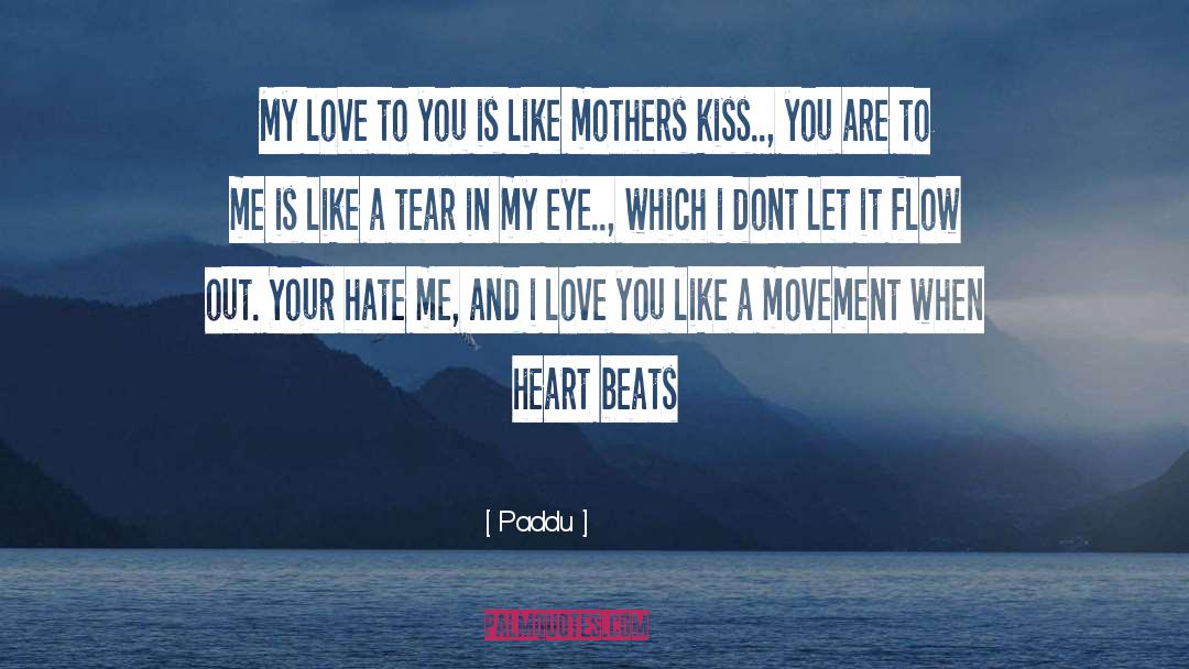 Paddu Quotes: My love to you is