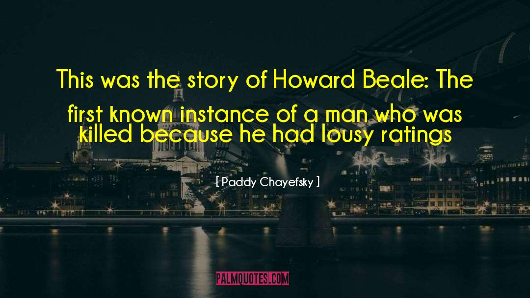 Paddy Chayefsky Quotes: This was the story of