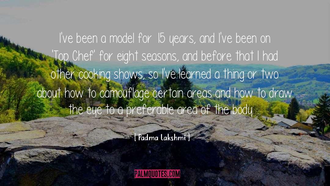 Padma Lakshmi Quotes: I've been a model for