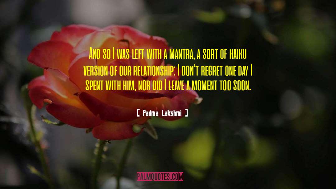 Padma Lakshmi Quotes: And so I was left