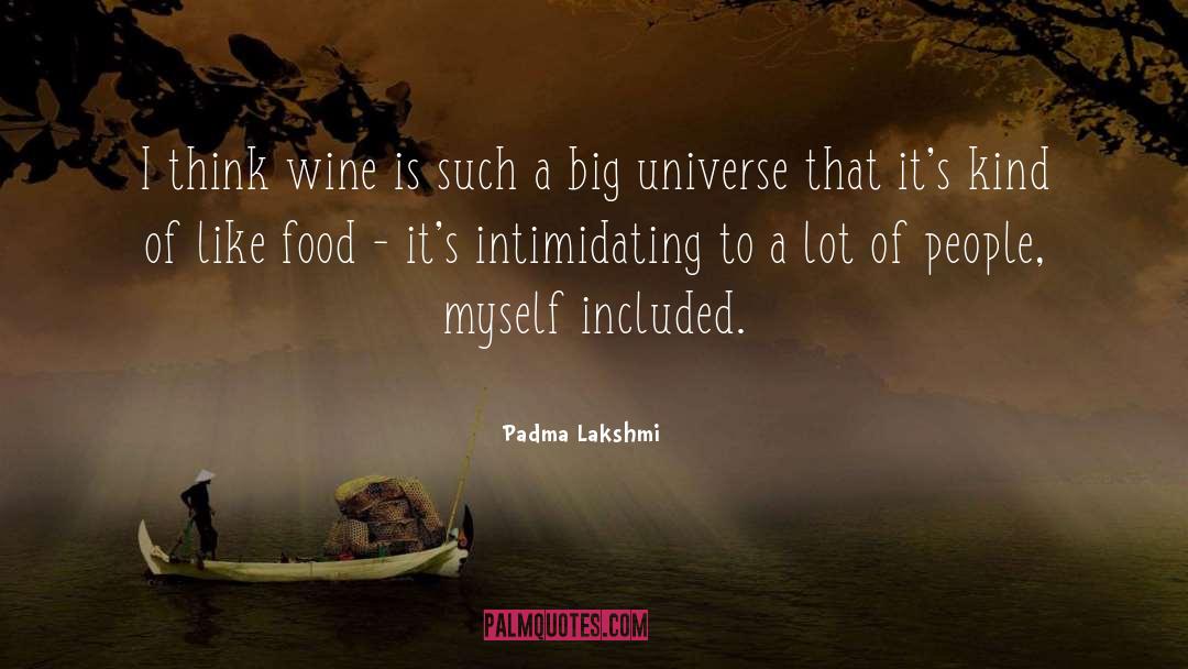 Padma Lakshmi Quotes: I think wine is such