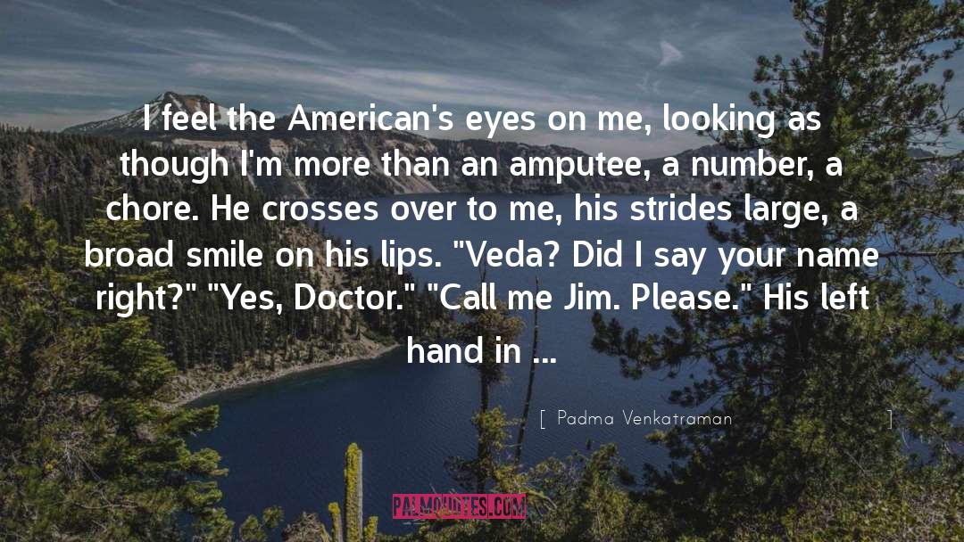 Padma Venkatraman Quotes: I feel the American's eyes