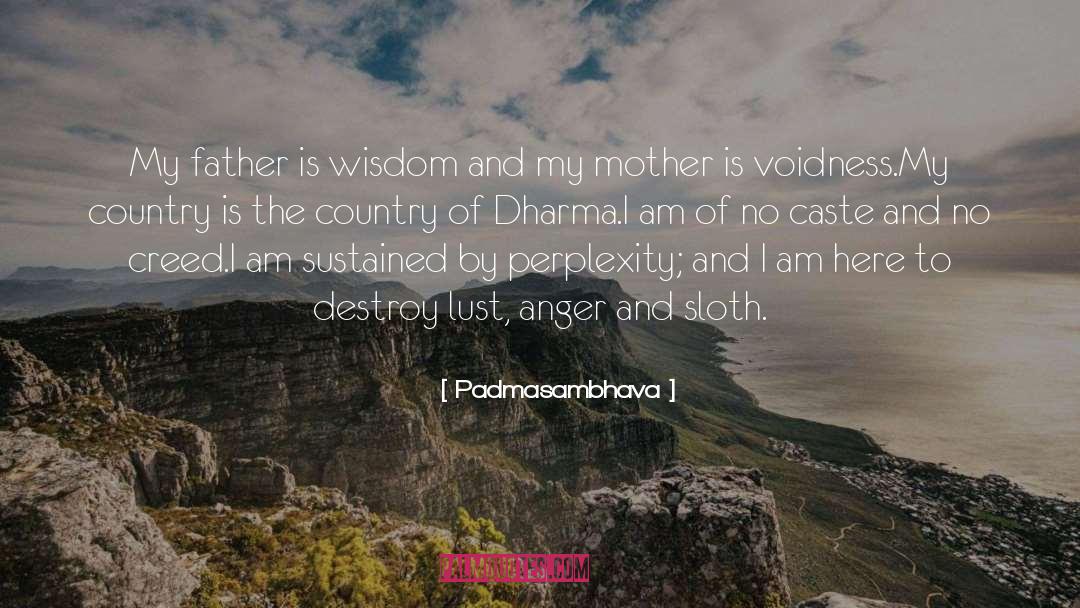 Padmasambhava Quotes: My father is wisdom and