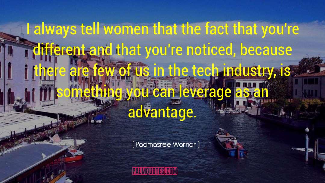 Padmasree Warrior Quotes: I always tell women that