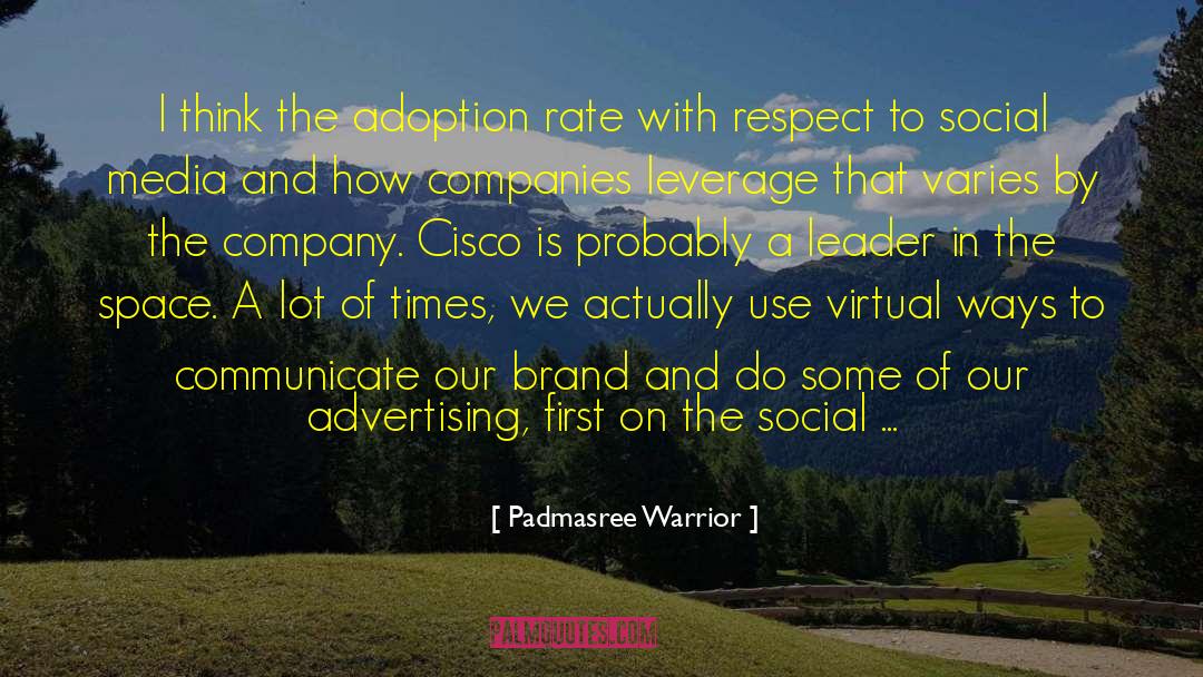 Padmasree Warrior Quotes: I think the adoption rate