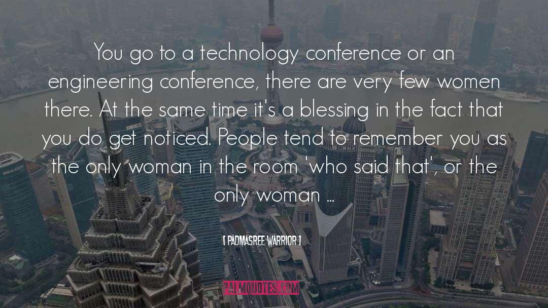 Padmasree Warrior Quotes: You go to a technology