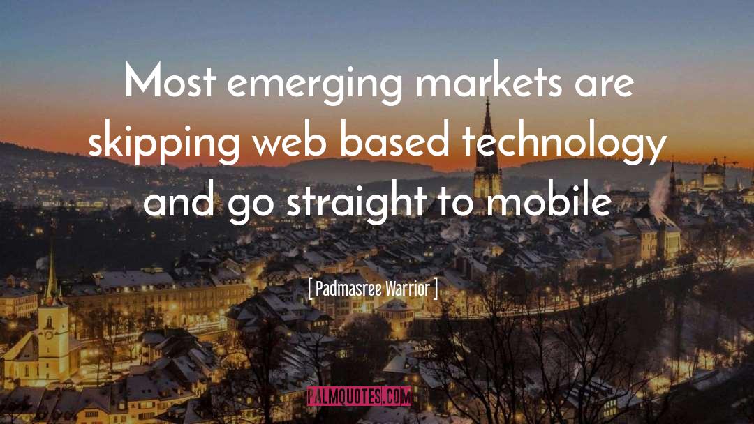 Padmasree Warrior Quotes: Most emerging markets are skipping