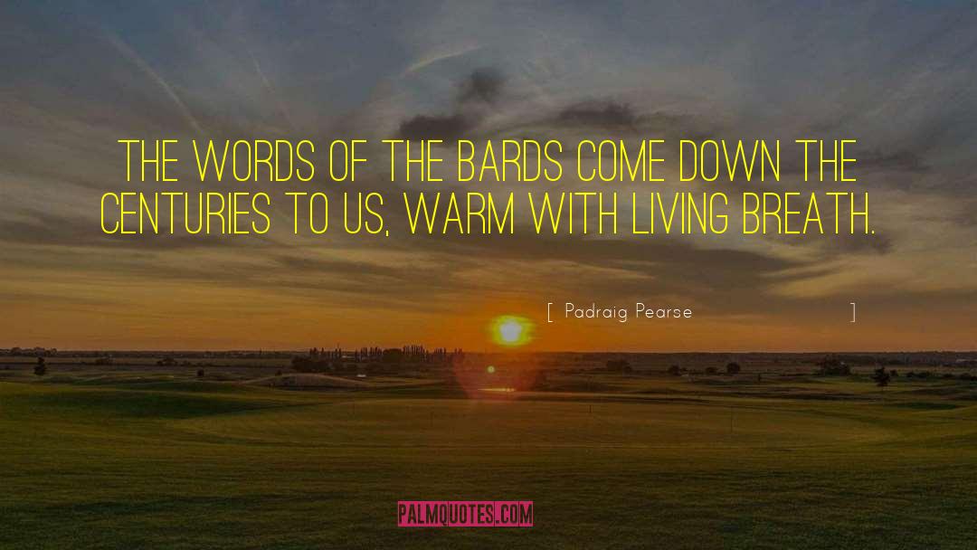 Padraig Pearse Quotes: The words of the bards