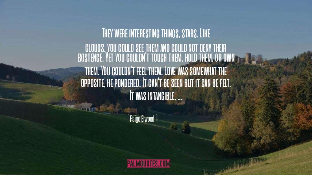 Paige Elwood Quotes: They were interesting things, stars.