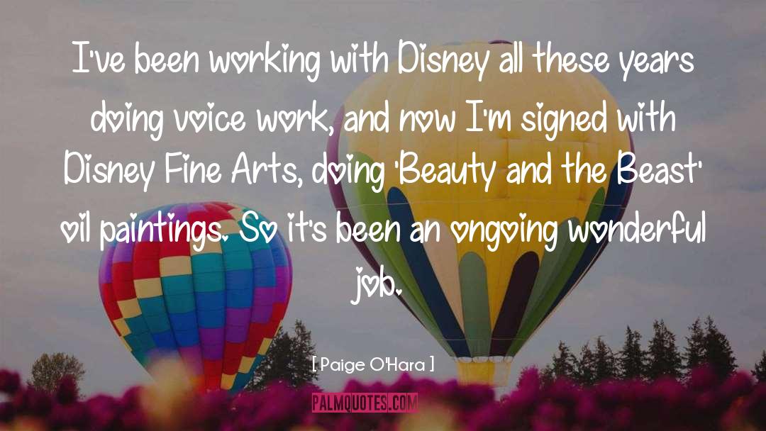 Paige O'Hara Quotes: I've been working with Disney