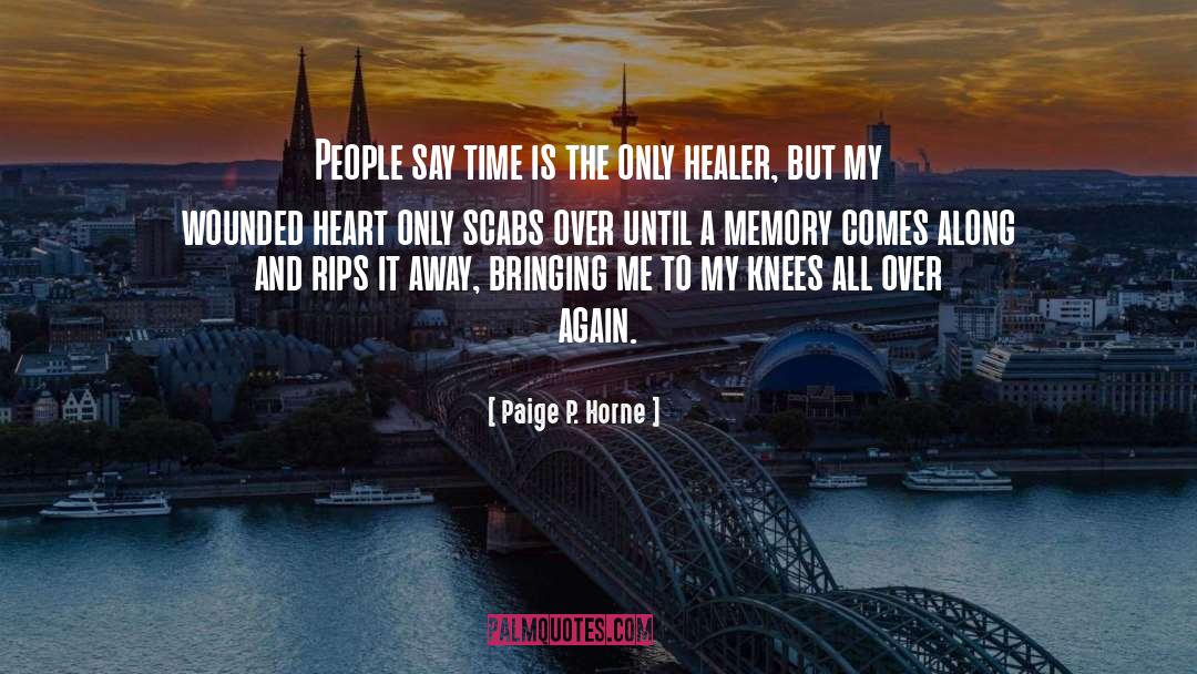 Paige P. Horne Quotes: People say time is the