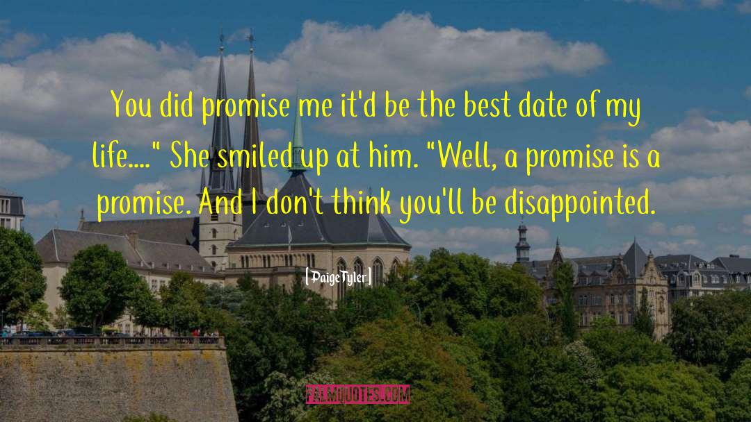 Paige Tyler Quotes: You did promise me it'd