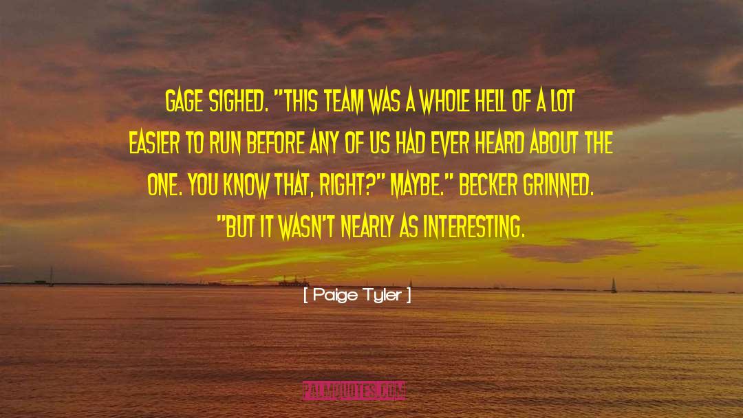 Paige Tyler Quotes: Gage sighed. 