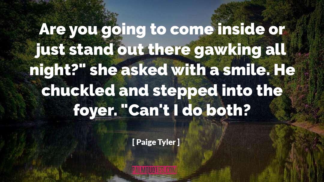 Paige Tyler Quotes: Are you going to come
