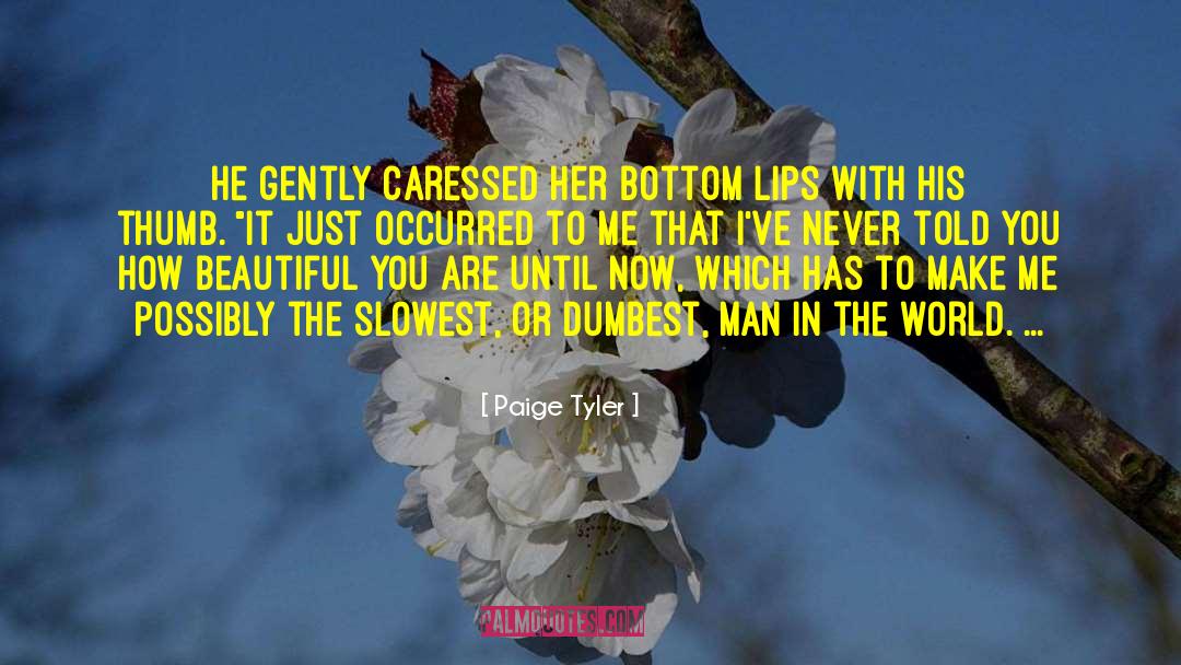 Paige Tyler Quotes: He gently caressed her bottom