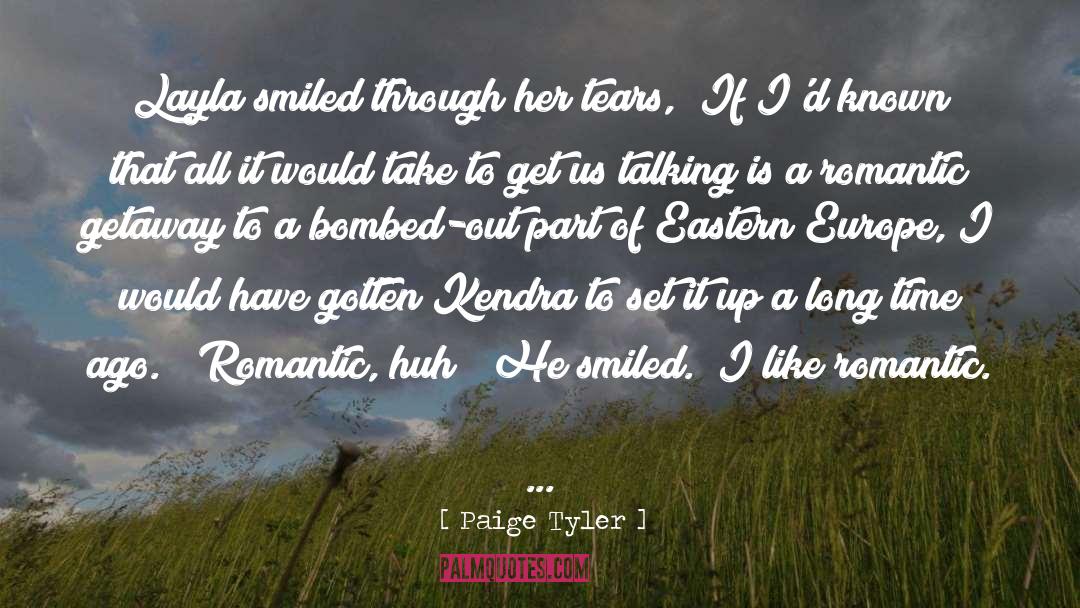 Paige Tyler Quotes: Layla smiled through her tears,