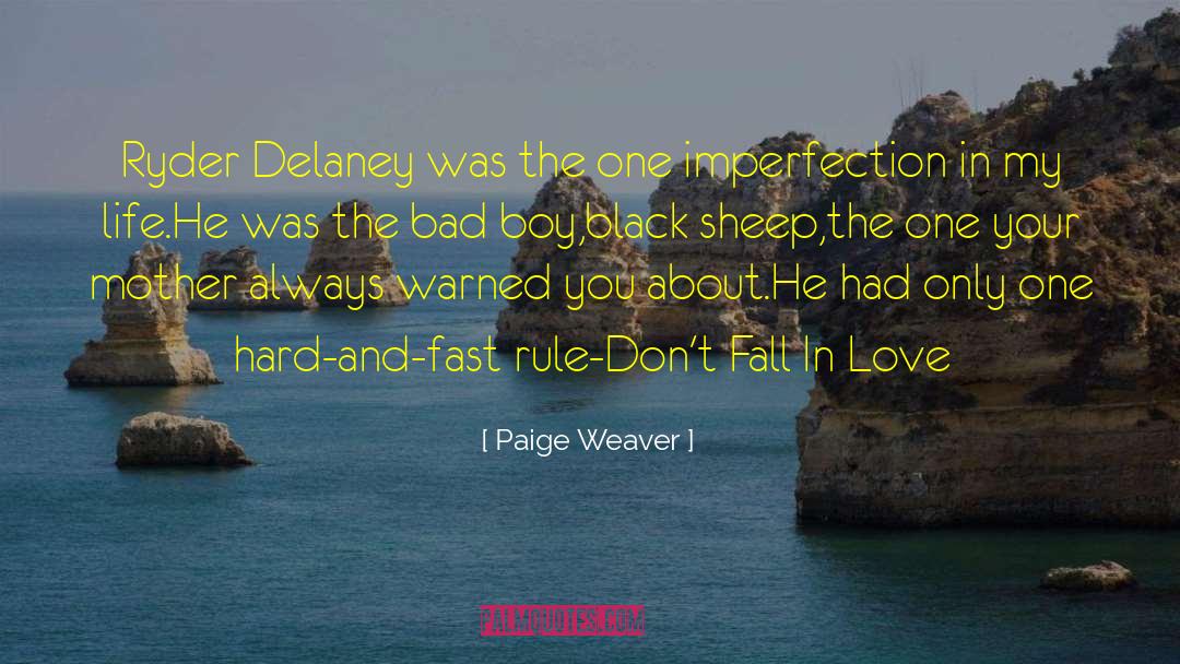 Paige Weaver Quotes: Ryder Delaney was the one