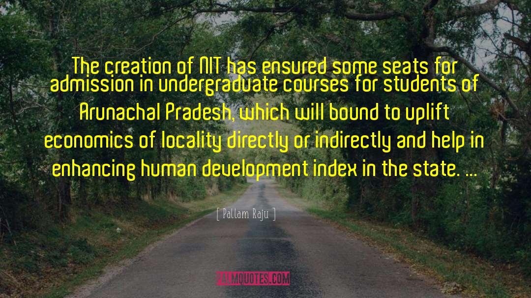 Pallam Raju Quotes: The creation of NIT has