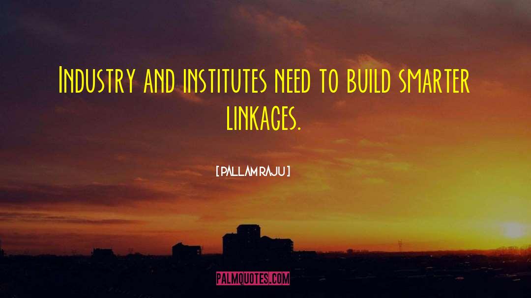 Pallam Raju Quotes: Industry and institutes need to