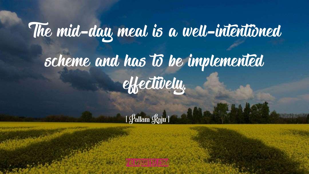 Pallam Raju Quotes: The mid-day meal is a