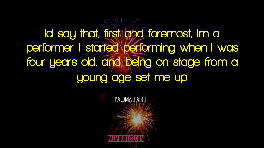 Paloma Faith Quotes: I'd say that, first and