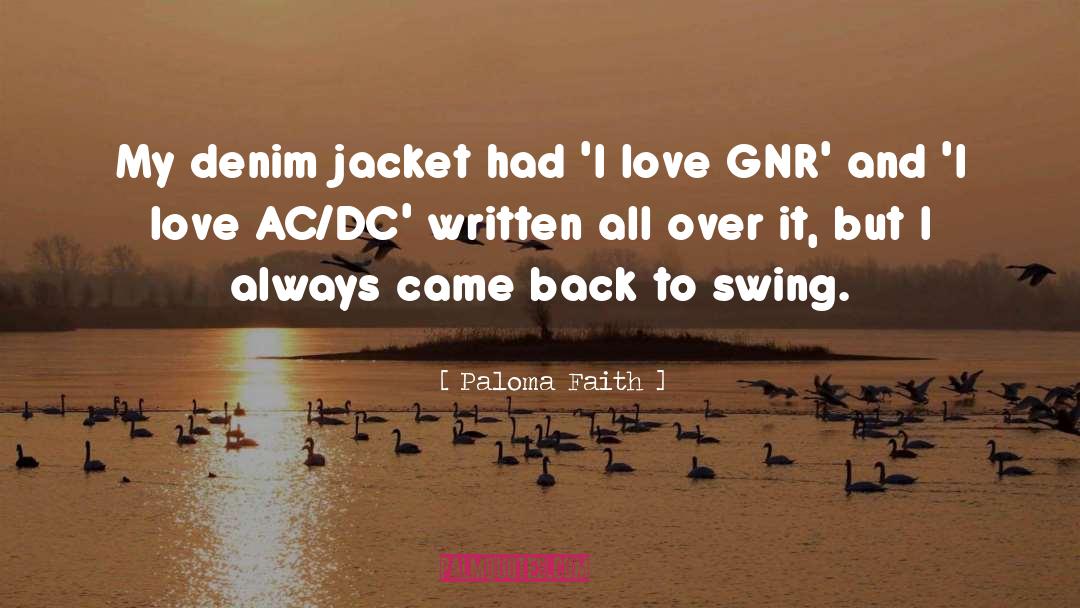 Paloma Faith Quotes: My denim jacket had 'I