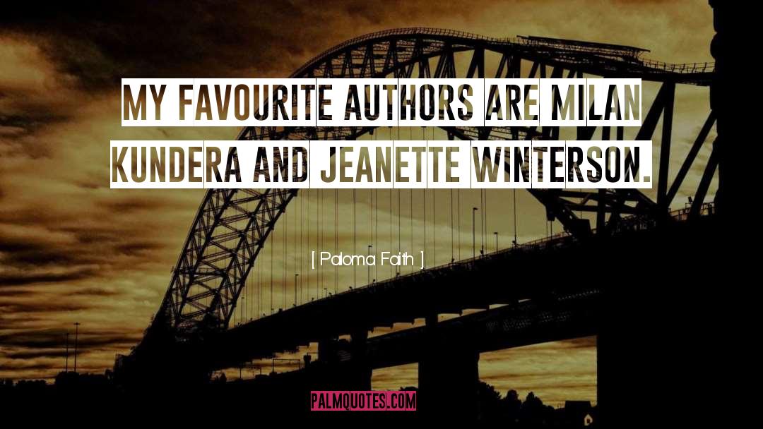 Paloma Faith Quotes: My favourite authors are Milan