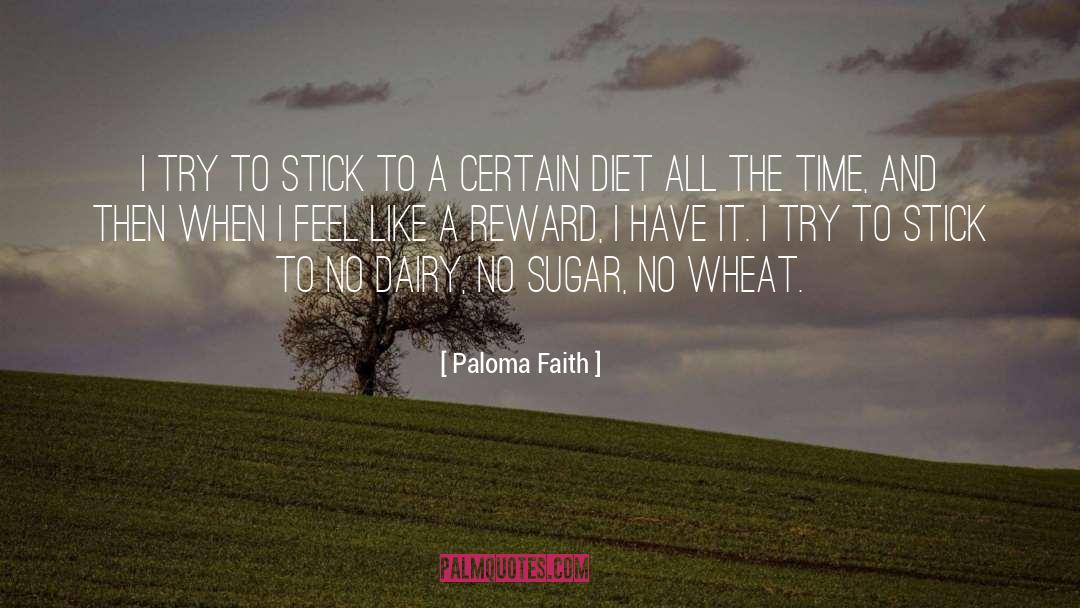 Paloma Faith Quotes: I try to stick to