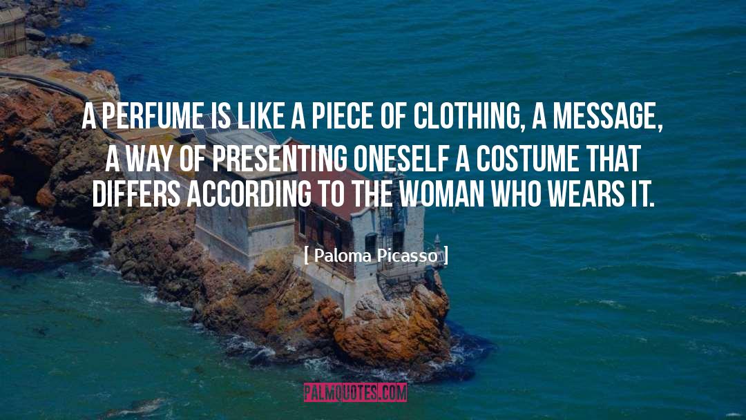 Paloma Picasso Quotes: A perfume is like a