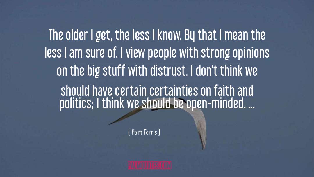 Pam Ferris Quotes: The older I get, the