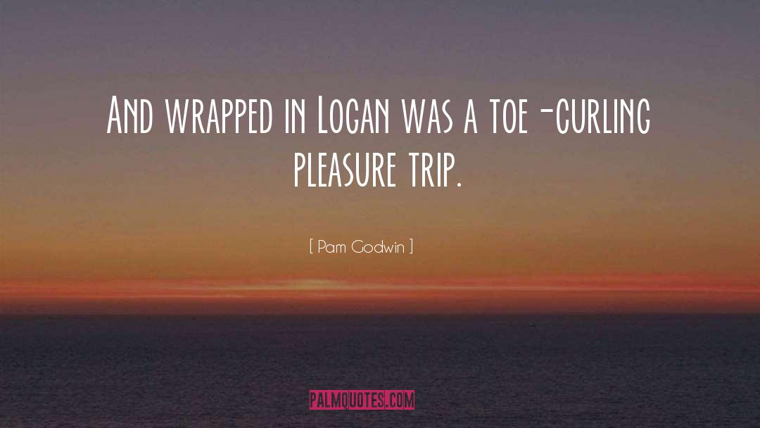 Pam Godwin Quotes: And wrapped in Logan was