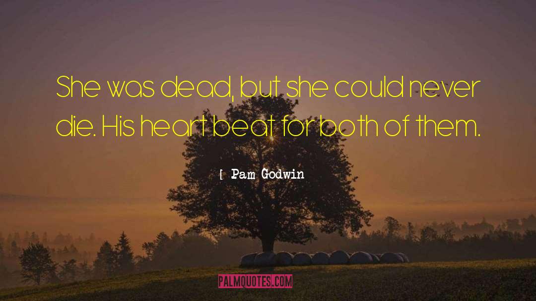 Pam Godwin Quotes: She was dead, but she