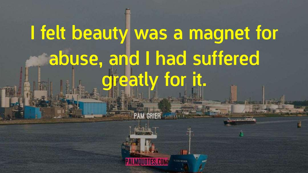 Pam Grier Quotes: I felt beauty was a