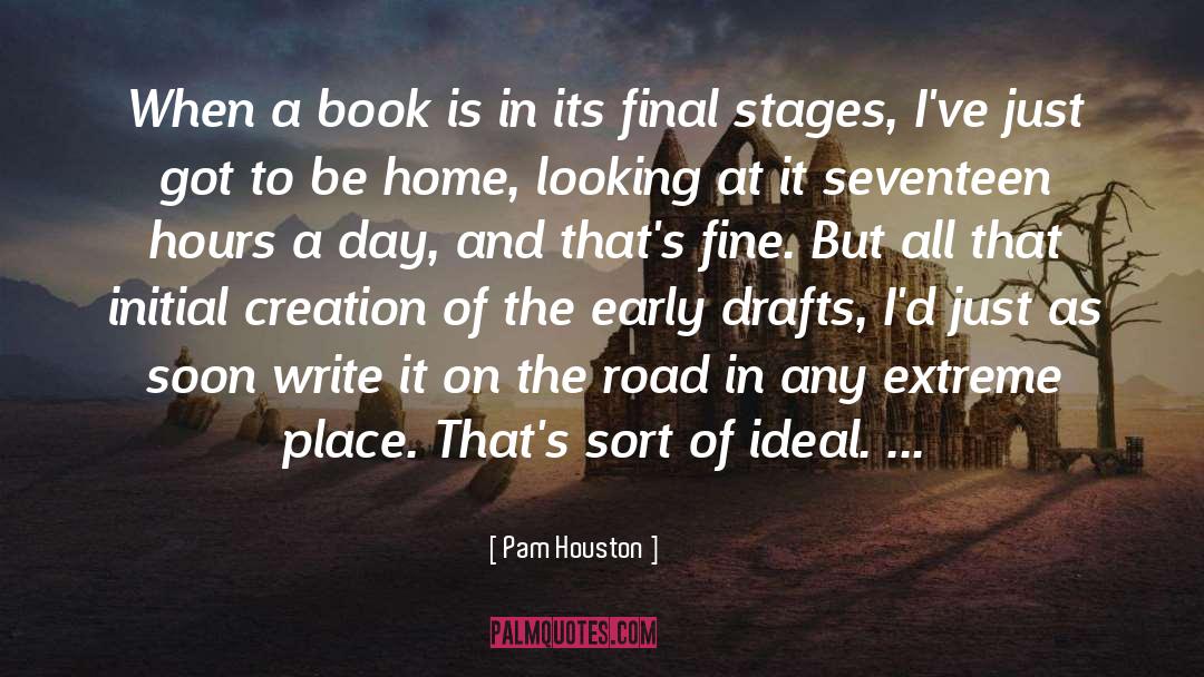 Pam Houston Quotes: When a book is in