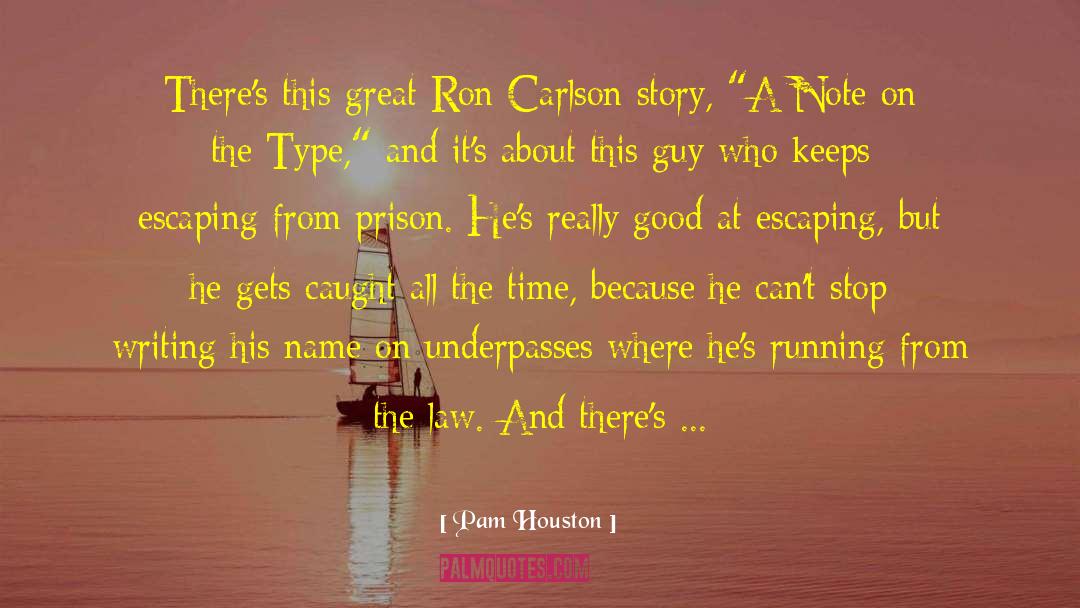 Pam Houston Quotes: There's this great Ron Carlson