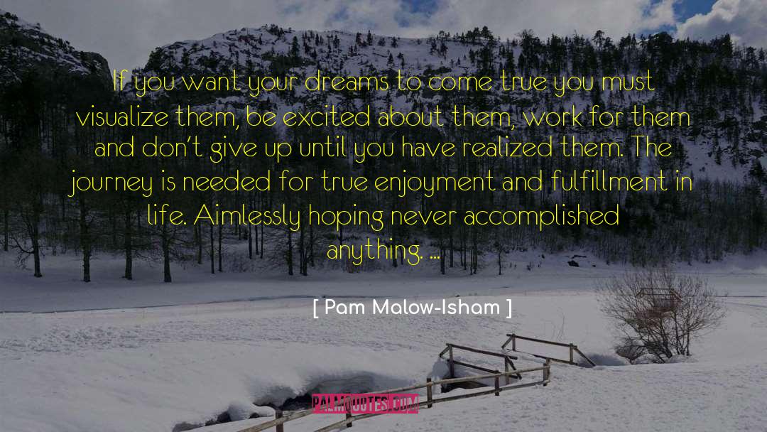 Pam Malow-Isham Quotes: If you want your dreams