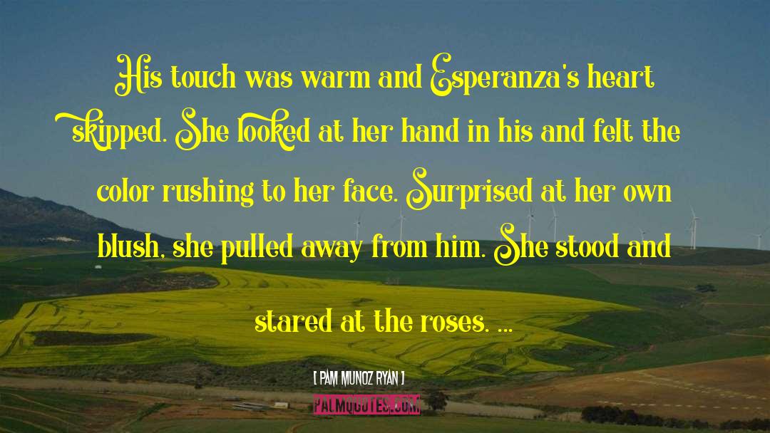 Pam Munoz Ryan Quotes: His touch was warm and
