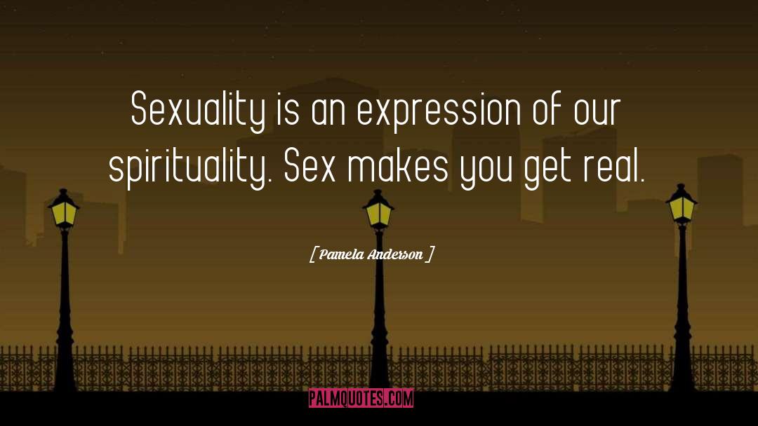 Pamela Anderson Quotes: Sexuality is an expression of