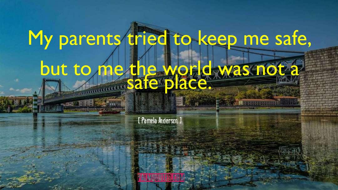 Pamela Anderson Quotes: My parents tried to keep