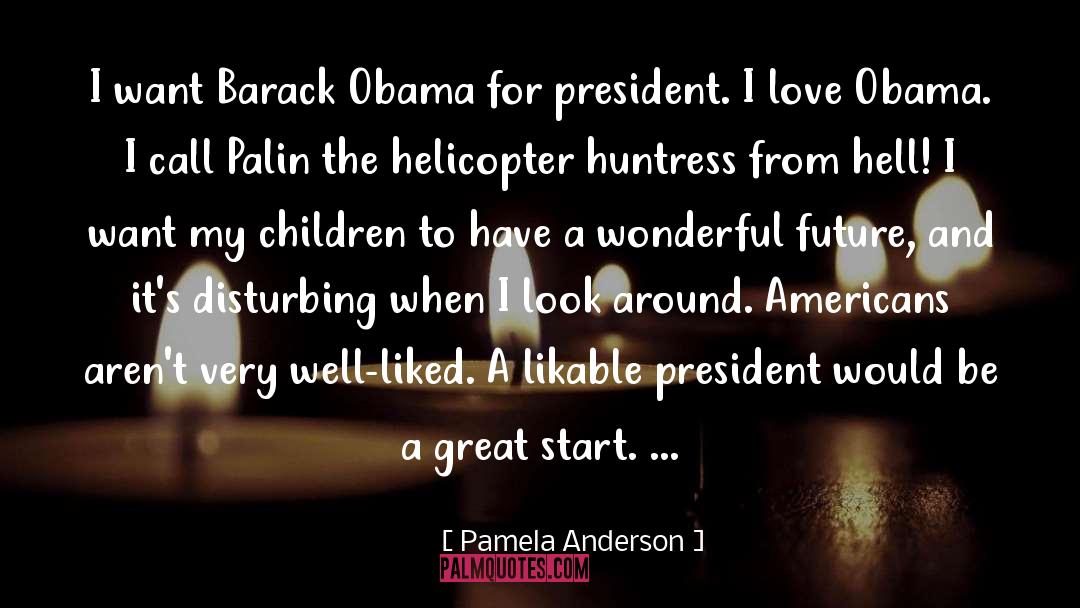 Pamela Anderson Quotes: I want Barack Obama for