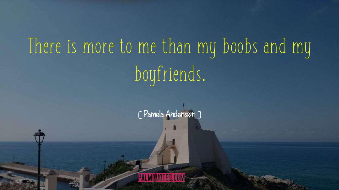 Pamela Anderson Quotes: There is more to me