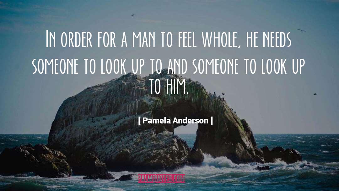 Pamela Anderson Quotes: In order for a man